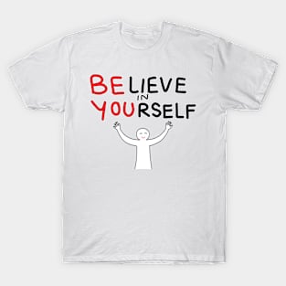 Inspirational Quotes Believe Yourself T-Shirt